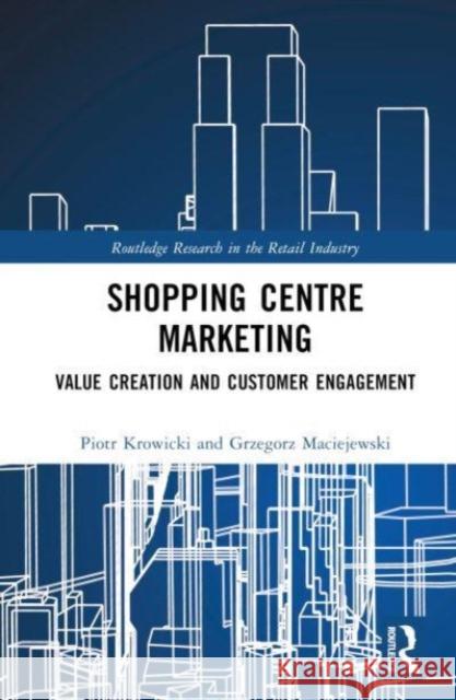 Shopping Centre Marketing Grzegorz Maciejewski 9781032690520