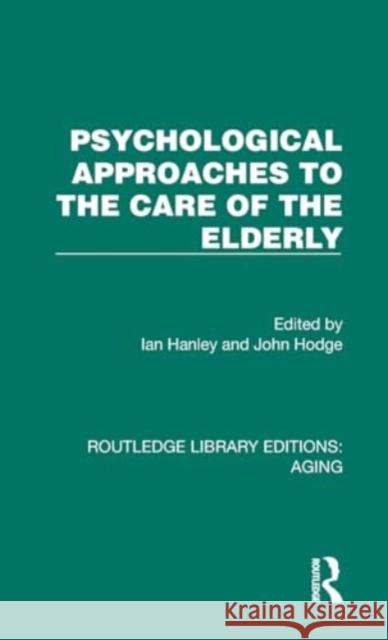 Psychological Approaches to the Care of the Elderly  9781032690827 Taylor & Francis Ltd