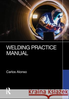 Welding Practice Manual Alonso, Carlos 9781032692265