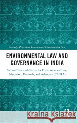 Environmental Law and Governance in India Sairam Bhat 9781032692524 Routledge