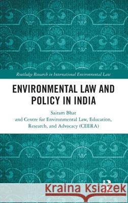 Environmental Law and Policy in India Sairam Bhat 9781032692593 Routledge