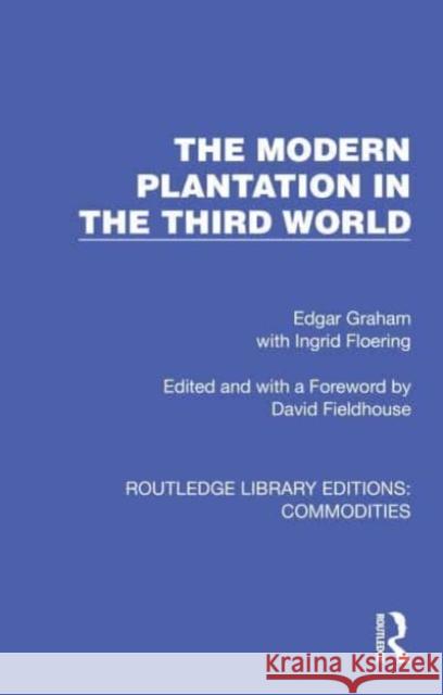 The Modern Plantation in the Third World Ingrid Floering 9781032693132 Taylor & Francis Ltd