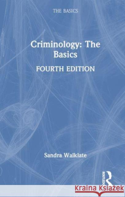 Criminology: The Basics Sandra Walklate 9781032695174 Taylor & Francis Ltd