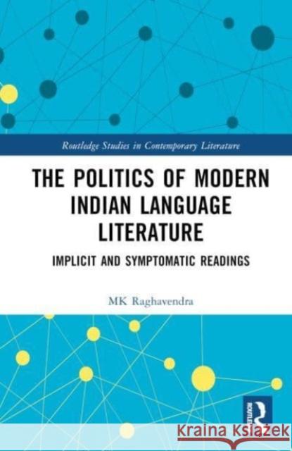 The Politics of Modern Indian Language Literature MK Raghavendra 9781032695785 Taylor & Francis Ltd