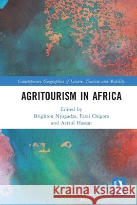 Agritourism in Africa Brighton Nyagadza Farai Chigora Azizul Hassan 9781032696157