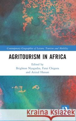 Agritourism in Africa Brighton Nyagadza Farai Chigora Azizul Hassan 9781032696171 Routledge