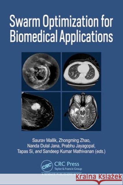 Swarm Optimization for Biomedical Applications Saurav Mallik Zhongming Zhao Nanda Dulal Jana 9781032697338 CRC Press