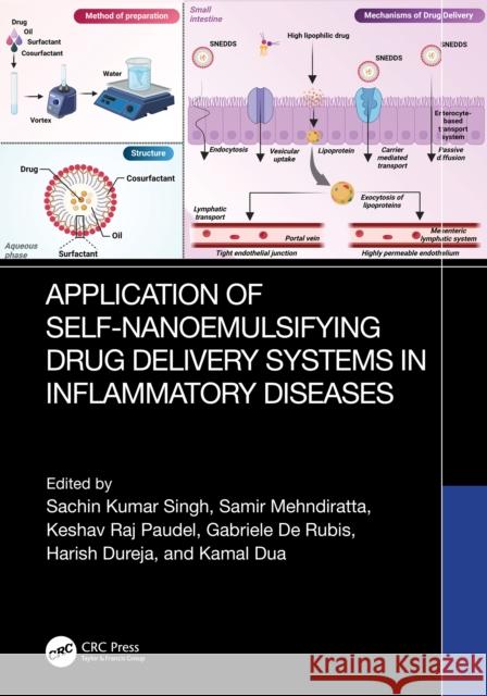 Application of Self-Nanoemulsifying Drug Delivery Systems in Inflammatory Diseases Sachin Kumar Singh Samir Mehndiratta Keshav Raj Paudel 9781032697451