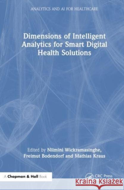 Dimensions of Intelligent Analytics for Smart Digital Health Solutions  9781032699738 Taylor & Francis Ltd