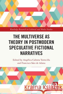 The Multiverse as Theory in Postmodern Speculative Fictional Narratives  9781032699769 Taylor & Francis Ltd