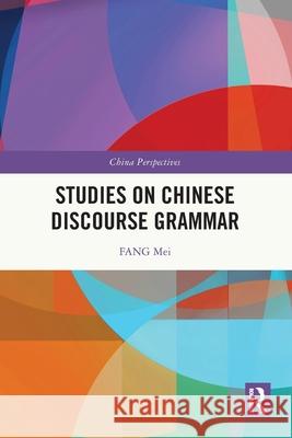 Studies on Chinese Discourse Grammar FANG Mei 9781032700663