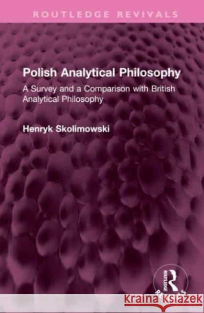 Polish Analytical Philosophy Henryk Skolimowski 9781032700762 Taylor & Francis Ltd