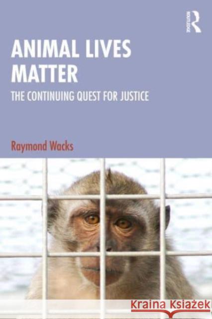Animal Lives Matter Raymond (University of Hong Kong) Wacks 9781032700847 Taylor & Francis Ltd