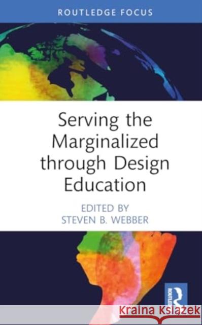 Serving the Marginalized Through Design Education Steven B. Webber 9781032702445