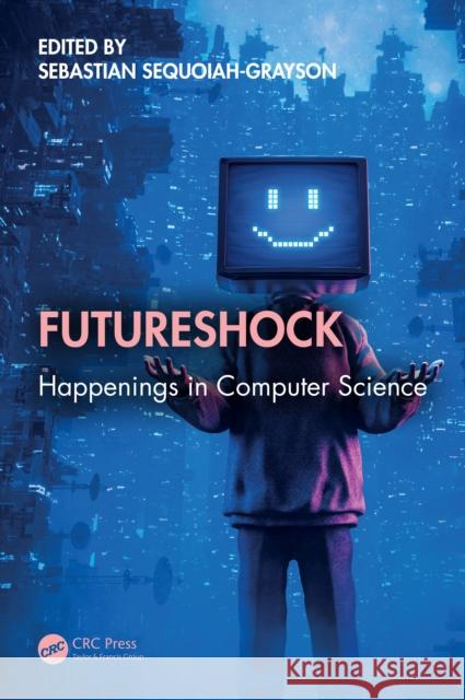 Futureshock: Happenings in Computer Science  9781032702735 Taylor & Francis Ltd