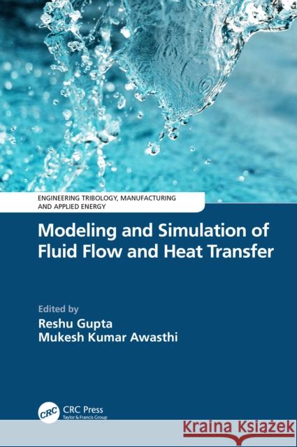 Modeling and Simulation of Fluid Flow and Heat Transfer  9781032706061 Taylor & Francis Ltd