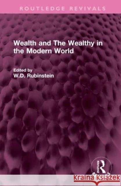 Wealth and The Wealthy in the Modern World  9781032707853 Taylor & Francis Ltd