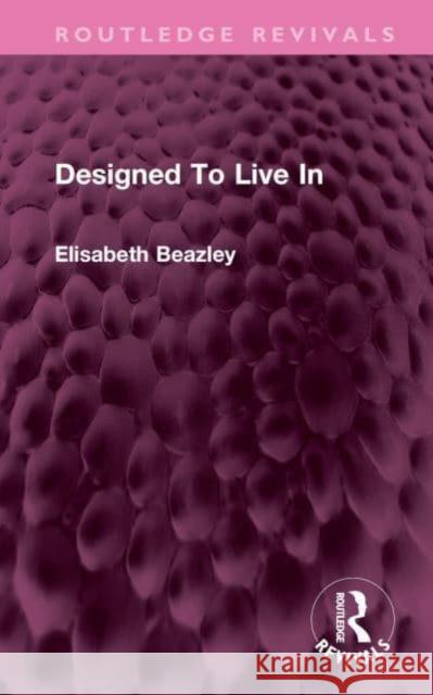 Designed to Live in Elisabeth Beazley 9781032708812 Routledge