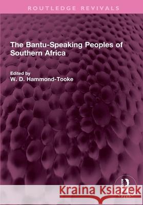 The Bantu-Speaking Peoples of Southern Africa W. D. Hammond-Tooke 9781032709314 Routledge