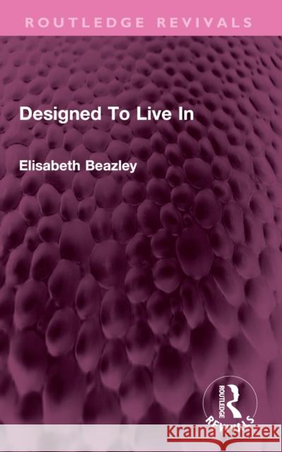Designed To Live In Elisabeth Beazley 9781032709642 Routledge