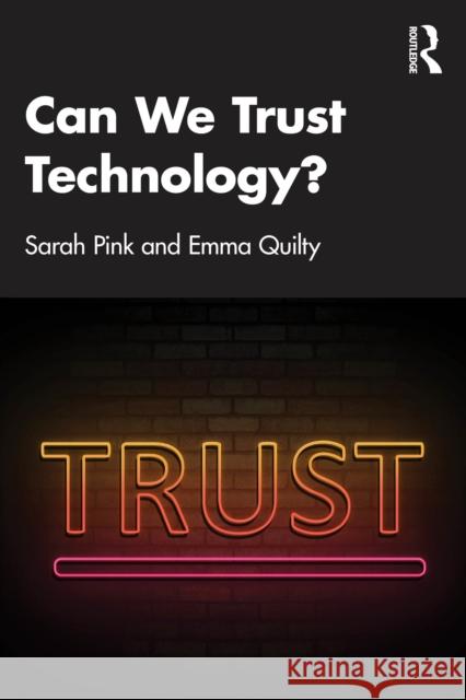 Can We Trust Technology? Emma (Monash University, Australia) Quilty 9781032710433 Routledge