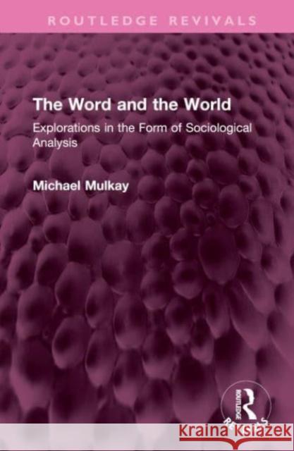 The Word and the World Michael Mulkay 9781032712819