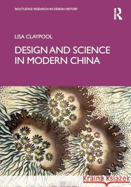 Design and Science in Modern China Lisa Claypool 9781032713373 Routledge