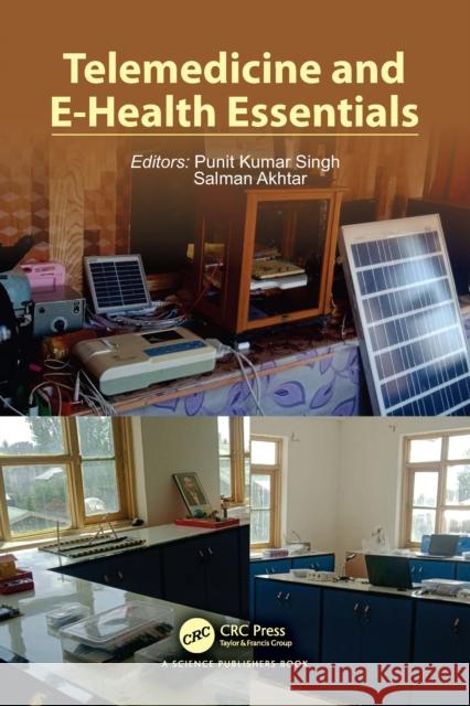 Telemedicine and E-Health Essentials Punit Kuma Salman Akhtar 9781032715650 CRC Press
