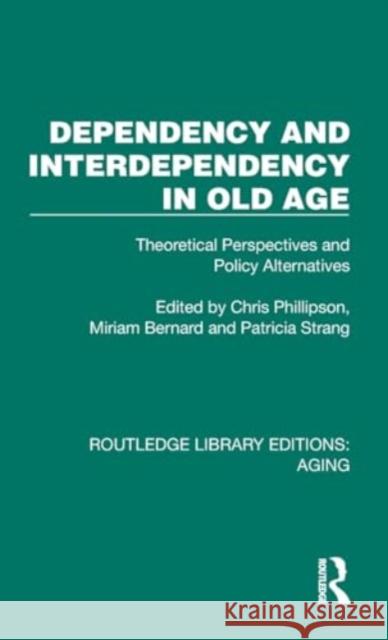 Dependency and Interdependency in Old Age  9781032715858 Taylor & Francis Ltd