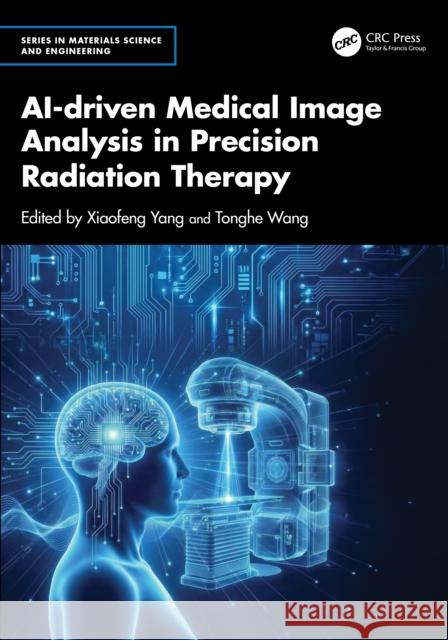 AI-driven Medical Image Analysis in Precision Radiation Therapy  9781032716008 Taylor & Francis Ltd