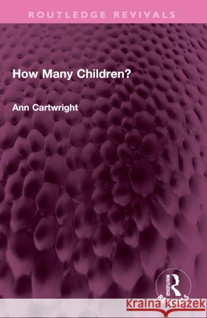 How Many Children? Ann Cartwright 9781032716503 Routledge
