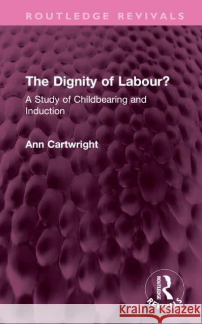 The Dignity of Labour? Ann Cartwright 9781032719030 Taylor & Francis Ltd