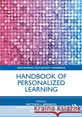 Handbook of Personalized Learning Matthew L. Bernacki Candace Walkington Alyssa Emery 9781032719443 Routledge