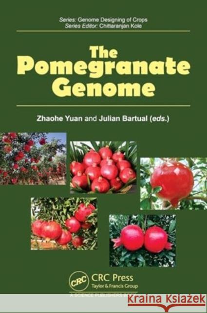 The Pomegranate Genome Zhaohe Yuan Juli?n Bartual 9781032719665