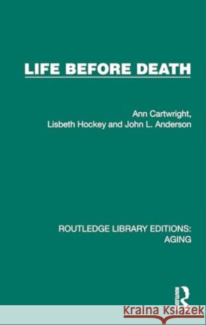 Life Before Death John L. Anderson 9781032719771 Taylor & Francis Ltd