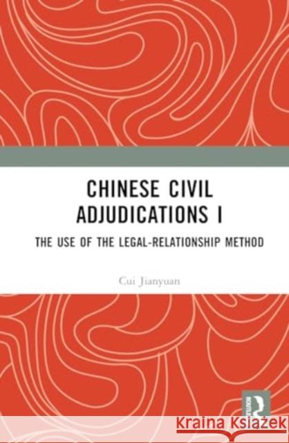 Chinese Civil Adjudications I Cui Jianyuan 9781032719788 Taylor & Francis Ltd