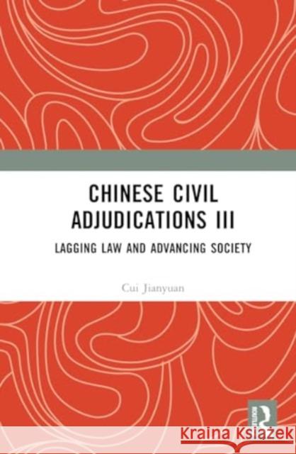 Chinese Civil Adjudications III Cui Jianyuan 9781032719849 Taylor & Francis Ltd