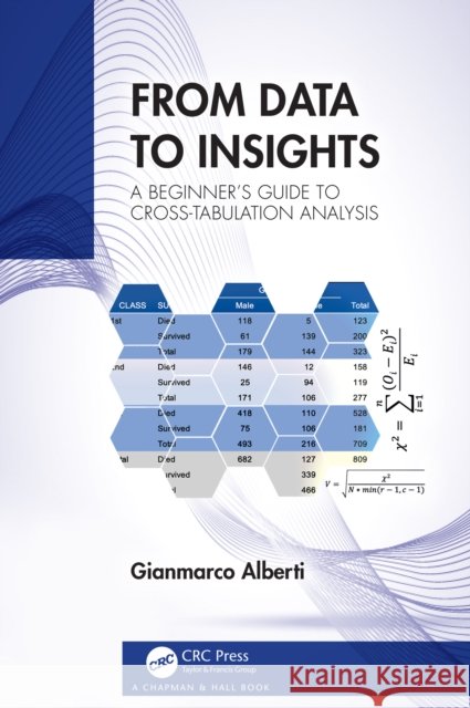 From Data to Insights: A Beginner's Guide to Basic Cross-Tabulation Analysis Gianmarco Alberti 9781032720388 CRC Press