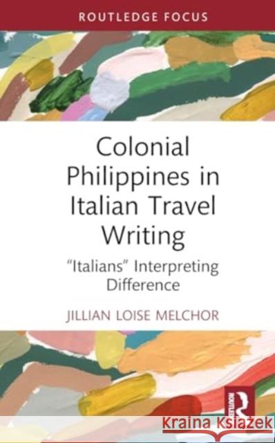 Colonial Philippines in Italian Travel Writing: 