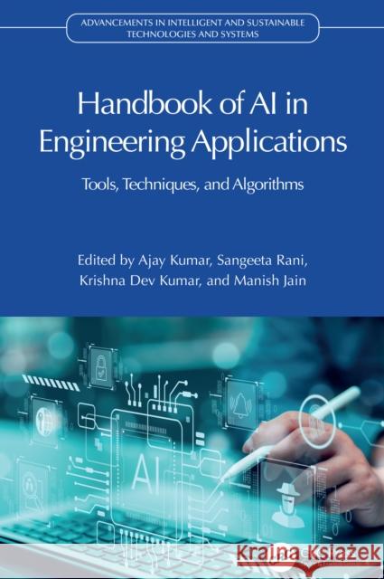 Handbook of AI in Engineering Applications: Tools, Techniques, and Algorithms Ajay Kumar Sangeeta Rani Krishna Dev Kumar 9781032723150 CRC Press