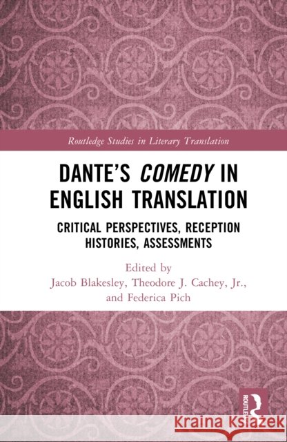 Dante’s Comedy in English Translation: Critical Perspectives, Reception Histories, Assessments  9781032726632 Routledge