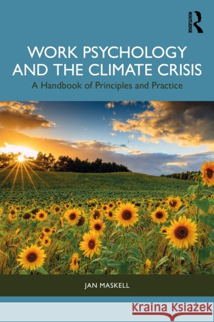 Work Psychology and the Climate Crisis Jan (Lancaster University, UK) Maskell 9781032727721 Taylor & Francis Ltd