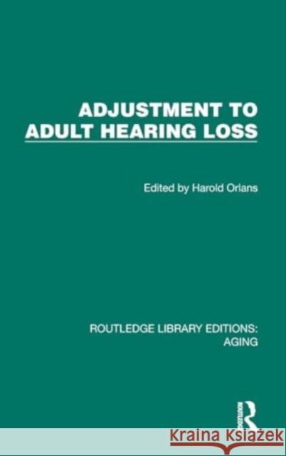 Adjustment to Adult Hearing Loss  9781032728193 Taylor & Francis Ltd