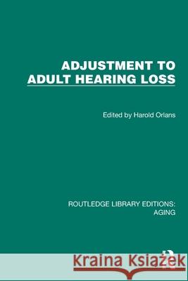 Adjustment to Adult Hearing Loss Harold Orlans 9781032728230 Routledge