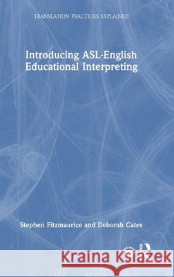 Introducing ASL-English Educational Interpreting Deborah Cates 9781032729213 Routledge