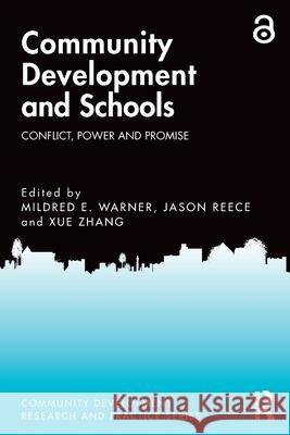 Community Development and Schools: Conflict, Power and Promise Mildred Warner Jason Reece Xue Zhang 9781032730288