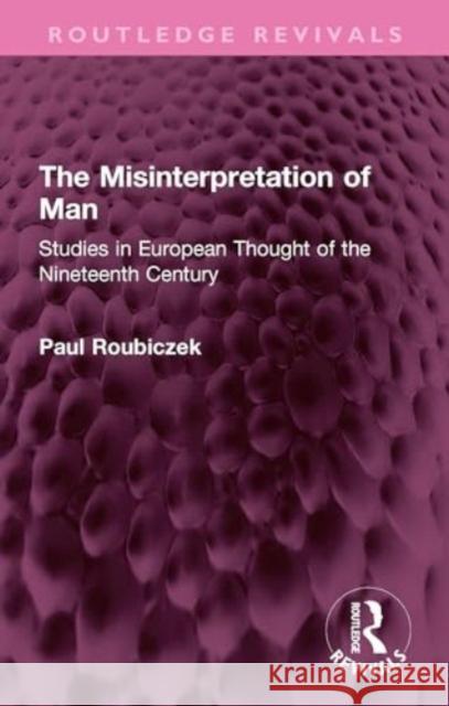 The Misinterpretation of Man Paul Roubiczek 9781032731162 Taylor & Francis Ltd