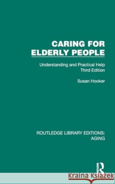 Caring for Elderly People Hooker, Susan 9781032731438 Taylor & Francis Ltd