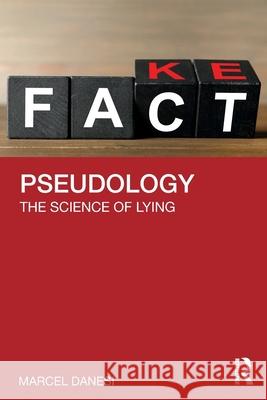 Pseudology: The Science of Lying Marcel Danesi 9781032731674 Routledge