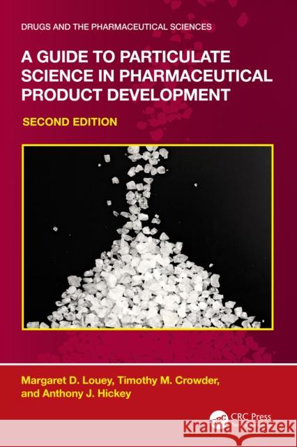 A Guide to Particulate Science in Pharmaceutical Product Development Anthony J. (RTI International, North Carolina, USA) Hickey 9781032731827